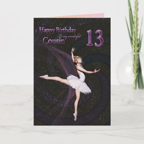 Cousin age 13 a ballerina birthday card