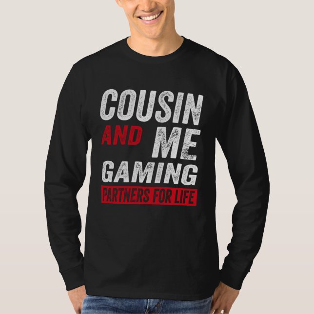 Cousin And Me Gaming Partners For Life Video Game T-Shirt (Front)