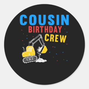 Cousin Birthday Crew Construction Cool Excavator Classic Round Sticker