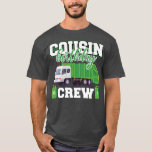Cousin Birthday Crew Garbage Truck Family Matching T-Shirt<br><div class="desc">Cousin Birthday Crew Garbage Truck Family Matching Birthday  .</div>