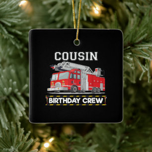 Cousin Birthday Crew Matching Family Firefighter Ceramic Ornament
