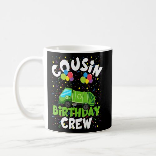 Cousin Birthday Crew Matching Garbage Truck Theme  Coffee Mug