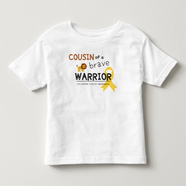 cousin brave warrior cancer lion toddler T-Shirt (Front)