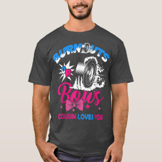 Cousin Burnouts or Bows Gender Reveal Baby Announc T-Shirt