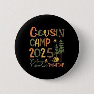 Cousin Camp 2025 Camping Trip Group Vacation Campf Button