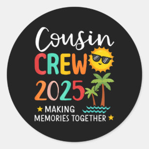 Cousin Crew 2025 Making Memories Summer Family Vac Classic Round Sticker