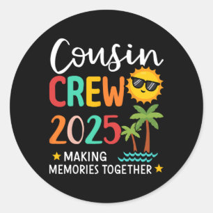 Cousin Crew 2025 Making Memories Summer Family Vac Classic Round Sticker