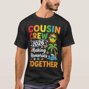 Cousin Crew 2026 Making Memories Together T-Shirt