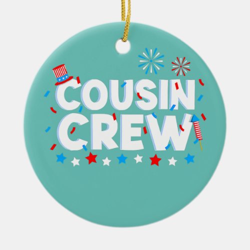 Cousin Crew 4th of July Patriotic American Family Ceramic Ornament