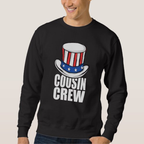 Cousin Crew 4th Of July Uncle Sams Hat Family Mat Sweatshirt