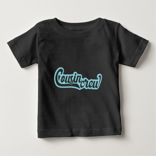 Cousin Crew Baby T_Shirt