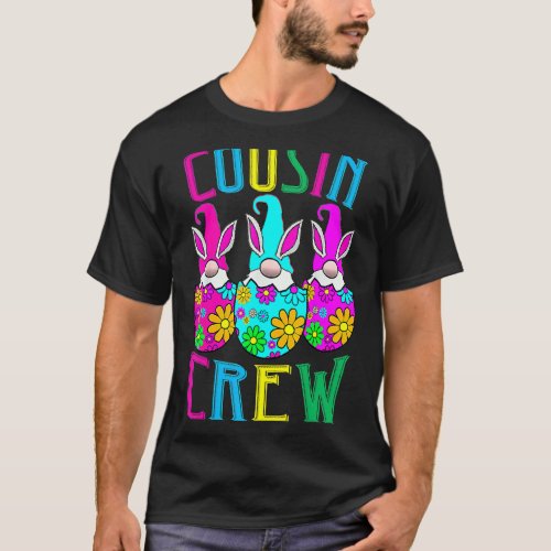 Cousin Crew Bunny Ears Gonmes Love Eggs Easter T_Shirt
