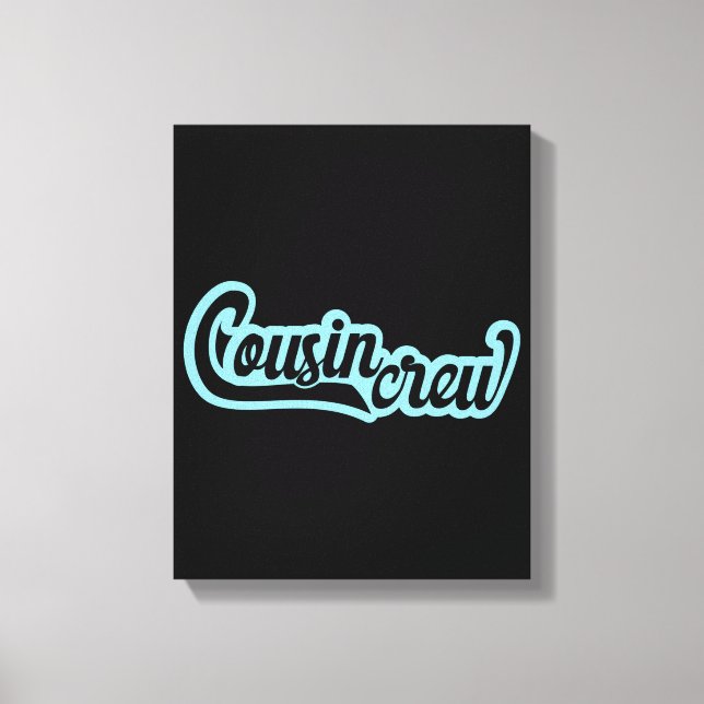 Cousin Crew Canvas Print (Front)