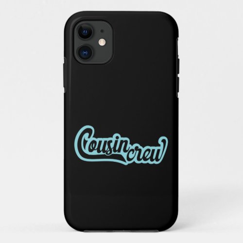 Cousin Crew iPhone 11 Case