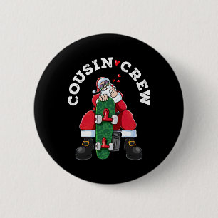 Cousin Crew Christmas Santa Claus Skateboard Match Button