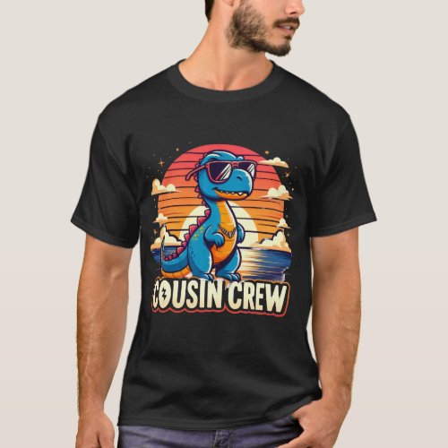 cousin crew dinosaurfunny dinosaur quote T_Shirt