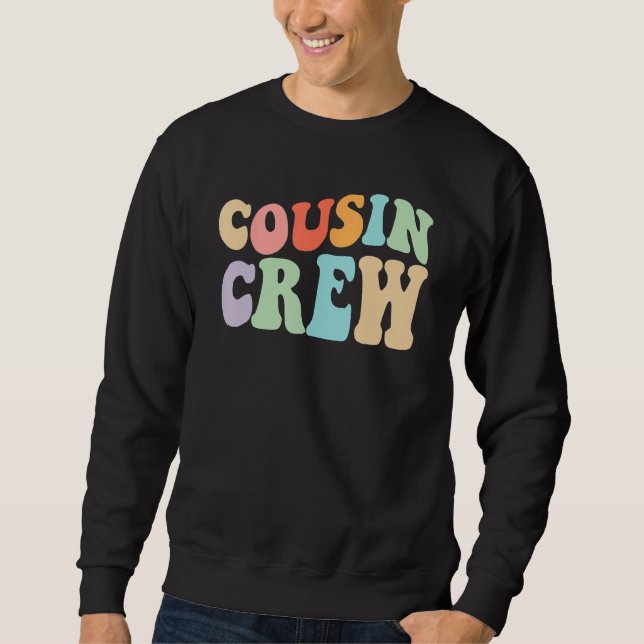 Cousin Crew For Cousin Vacation Trip Or Cousin Gro Sweatshirt (Front)