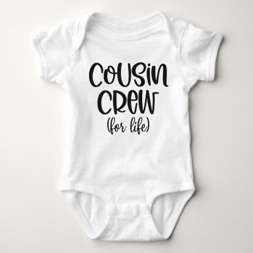 Cousin Crew For Life Baby Bodysuit