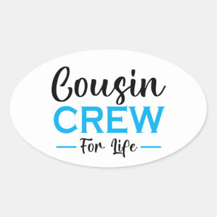 COUSIN CREW FOR LIFE OVAL STICKER
