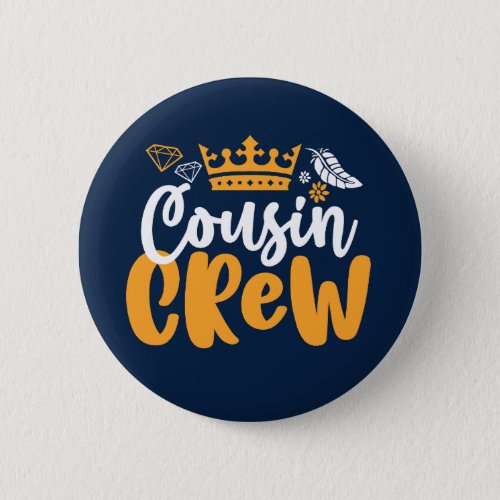 Cousin Crew Girls and Boys Family Reunion Button