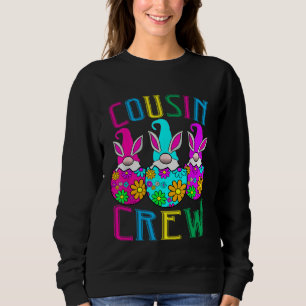 Cousin Crew Gonmes Love Cool Eggs Bunny Happy East Sweatshirt