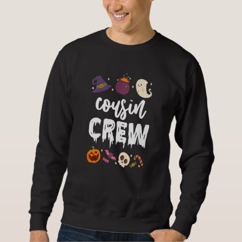 Cousin Crew Halloween Ghost Pumpkin Witch Hat Trea Sweatshirt