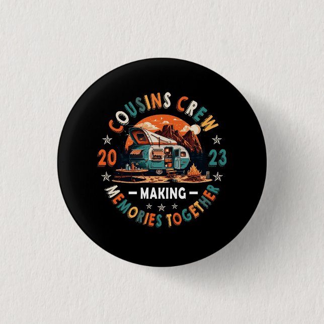 Cousin Crew Making Memories 2023 Family Reunion Tr Button (Front)