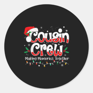 Cousin Crew Making Memories Together Christmas Fam Classic Round Sticker
