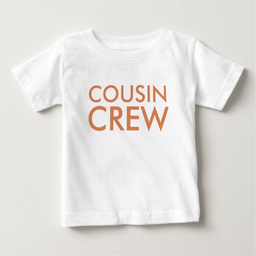 Cousin Crew  Matching Cousin Family Baby T_Shirt