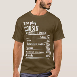 Cousin Crew Nutritional Facts the Play Cousin  T-Shirt