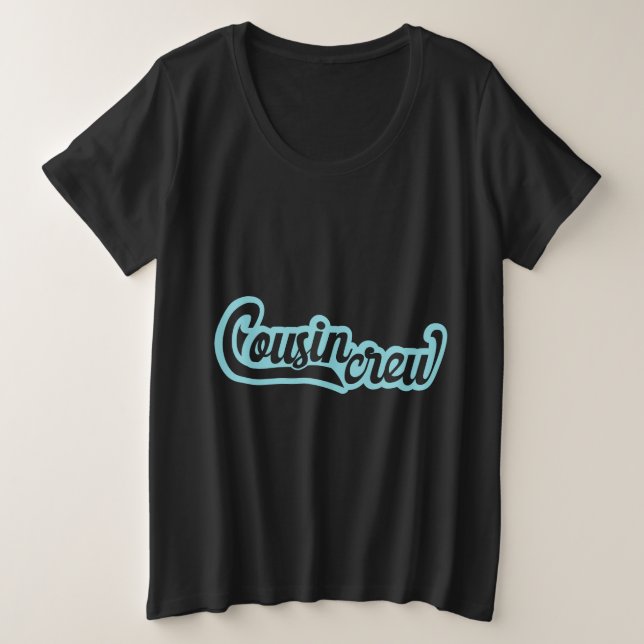 Cousin Crew Plus Size T-Shirt (Design Front)