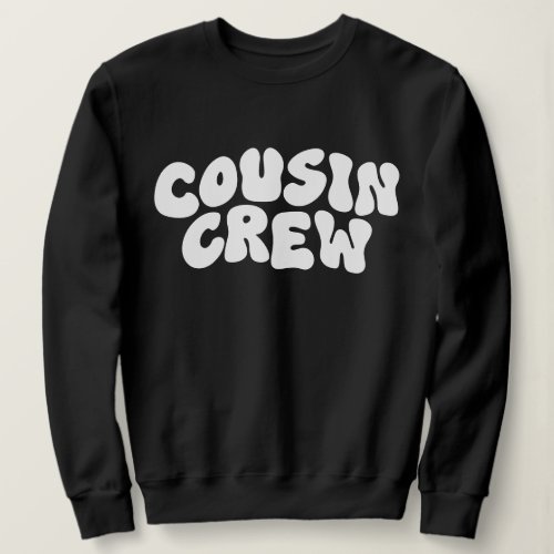 Cousin Crew  Retro Matching Cousin Family Reunion Sweatshirt