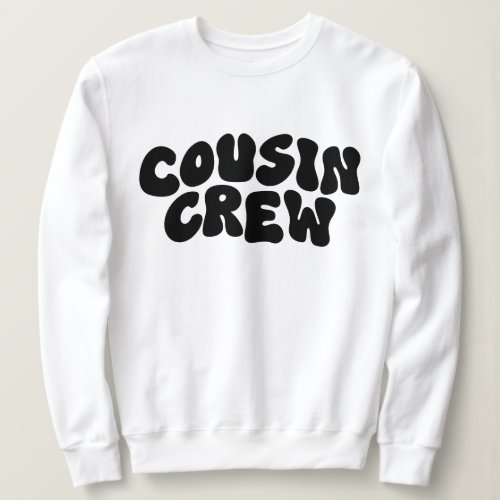 Cousin Crew  Retro Matching Cousin Family Reunion Sweatshirt