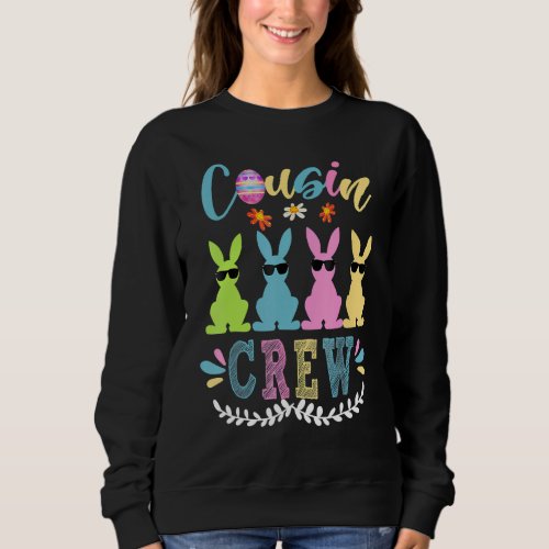 Cousin Crew Squad Bunny Rabbit Easter Day Party Ma Sweatshirt