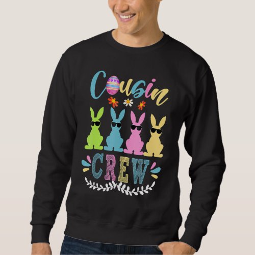 Cousin Crew Squad Bunny Rabbit Easter Day Party Ma Sweatshirt