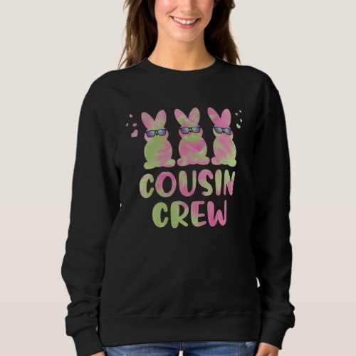 Cousin Crew Squad Cute Bunny Rabbit Tie Dye Easter Sweatshirt