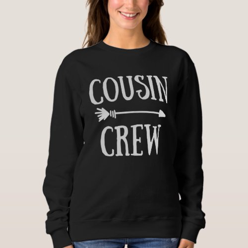 Cousin Crew Squad Family Matching Group Adults Kid Sweatshirt