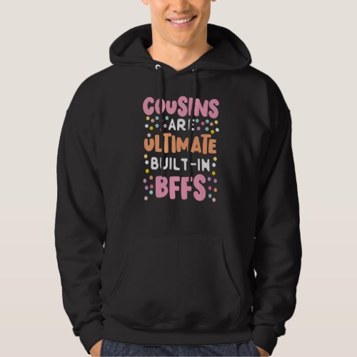 Cousin For Ultimate Built In Bffs Hoodie