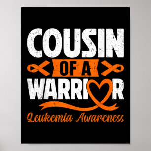 Cousin Of A Warrior Leukemia Awareness Orange Ribb Poster