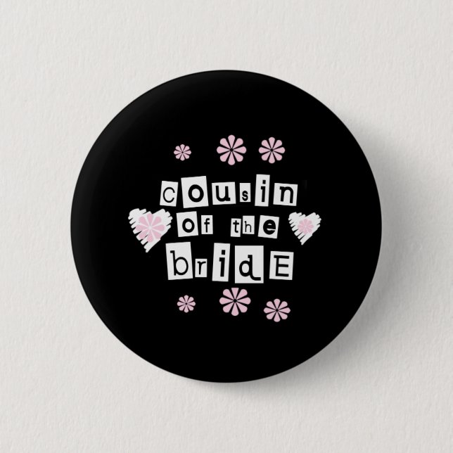 Cousin of Bride White on Black Pinback Button (Front)