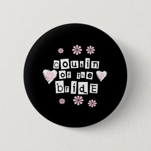 Cousin of Bride White on Black Pinback Button