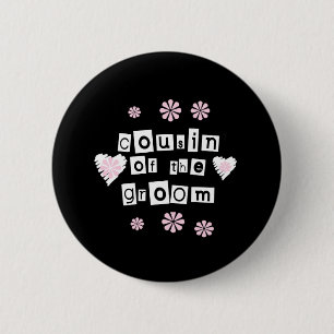 Cousin of Groom White on Black Pinback Button