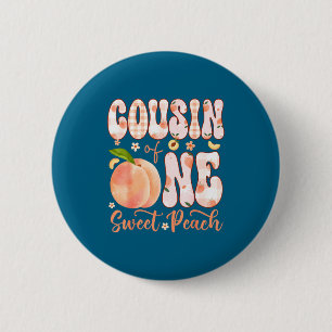 Cousin of one sweet peach 1st birthday girl party button