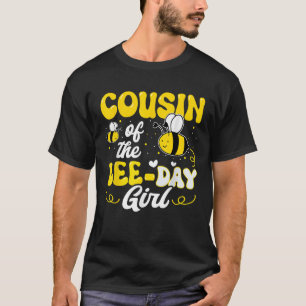 Cousin of The Bee Day Girl Bee Birthday Party Them T-Shirt
