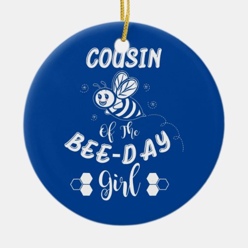 Cousin Of The Bee Day Girl Birthday  Ceramic Ornament