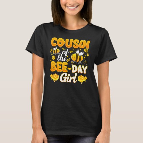 Cousin Of The Bee Day Girl Funny Family Birthday T_Shirt