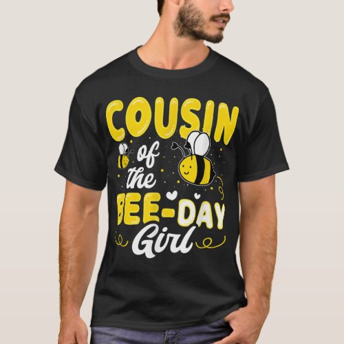 Cousin Of The Bee Day Girl Hive Party Matching Bir T_Shirt