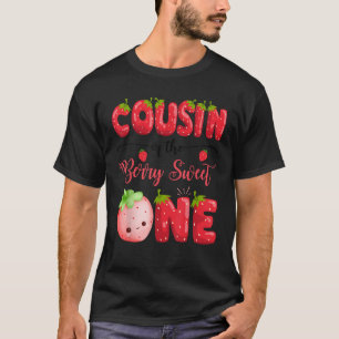 Cousin Of The Berry Sweet One Birthday Girl Strawb T-Shirt