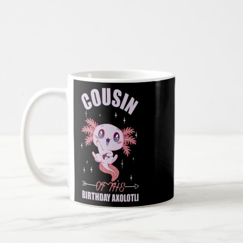 Cousin Of The Birthday Axolotl Birthday Boy Family Coffee Mug
