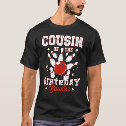 Cousin Of The Birthday Bowler Funny Cousin Bowling T_Shirt